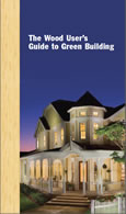 The Wood User's Guide to Green Building